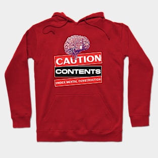 Caution Contents Under Mental Construction Men's Mental Health Hoodie